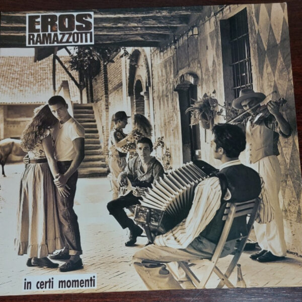 Eros Ramazzotti – In Certi Momenti