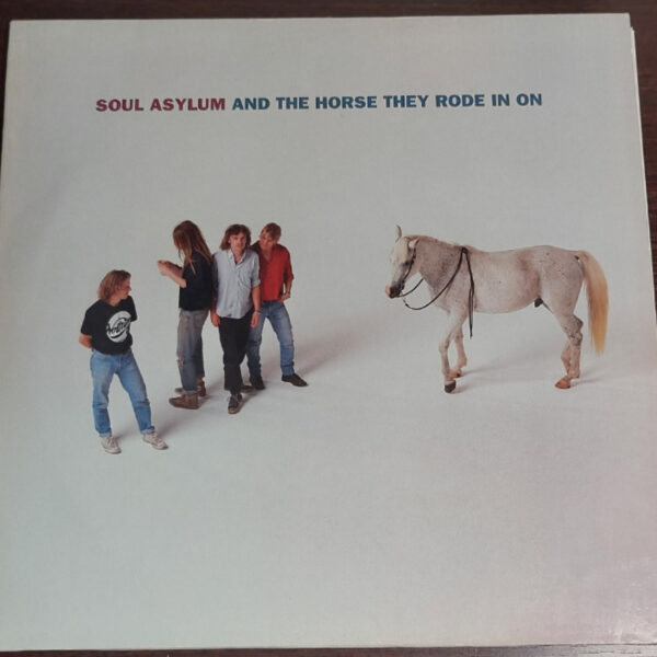Soul Asylum (2) – And The Horse They Rode In On